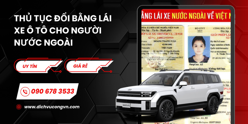 Thủ tục đổi bằng lái xe ô tô cho người nước ngoài tại Bắc Ninh